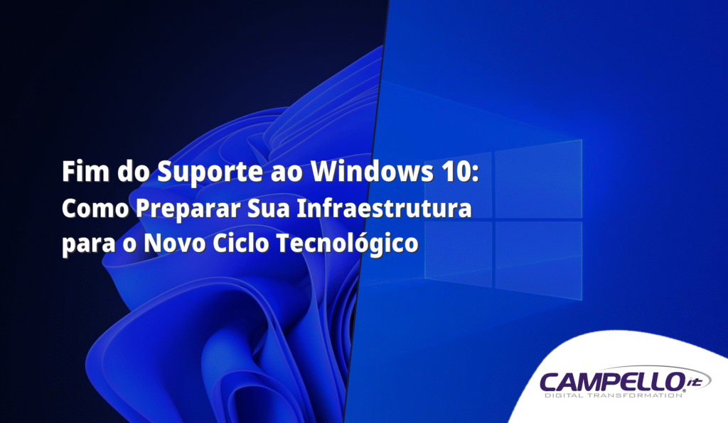 Fim do Suporte ao Windows 10: Como Preparar Sua Infraestrutura para o Novo Ciclo Tecnológico